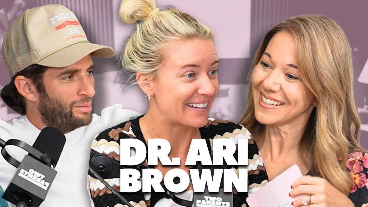 Two Parents and a Podcast with Dr. Ari Brown